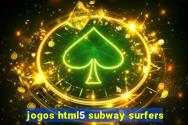 jogos html5 subway surfers