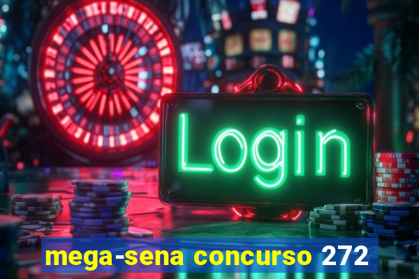 mega-sena concurso 272