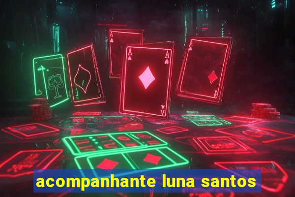 acompanhante luna santos