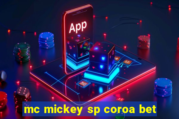 mc mickey sp coroa bet