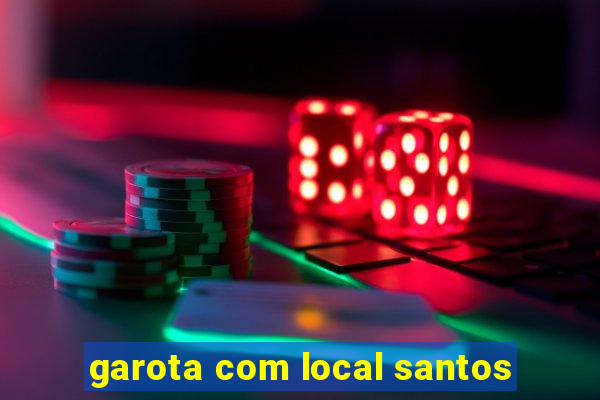 garota com local santos