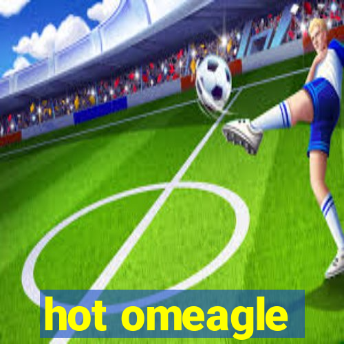 hot omeagle