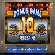 alquimia das almas torrent