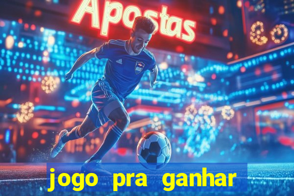 jogo pra ganhar dinheiro sem depositar