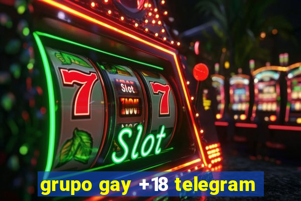 grupo gay +18 telegram