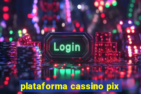 plataforma cassino pix