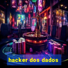 hacker dos dados