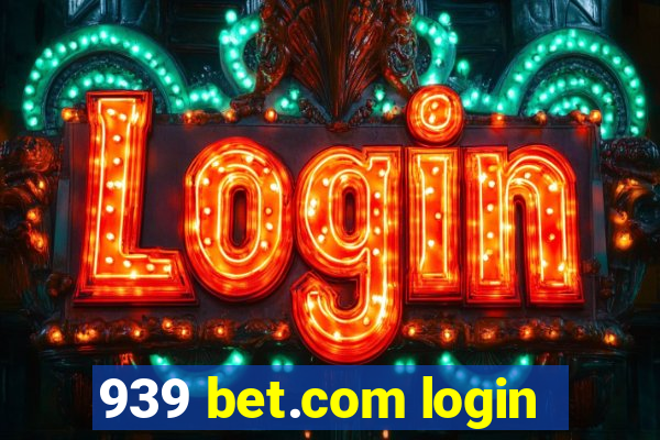 939 bet.com login