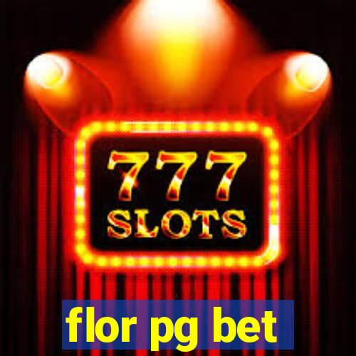 flor pg bet