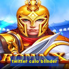 twitter caio blinder