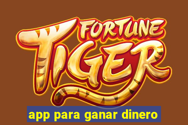 app para ganar dinero