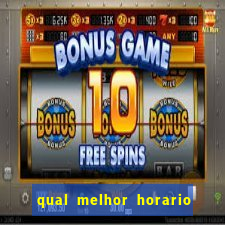 qual melhor horario para ganhar dinheiro no fortune tiger