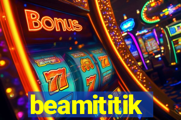 beamititik