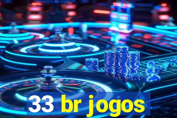 33 br jogos