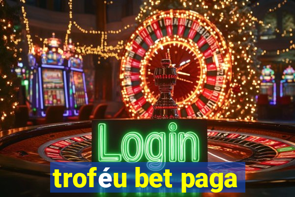 troféu bet paga