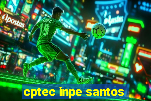 cptec inpe santos