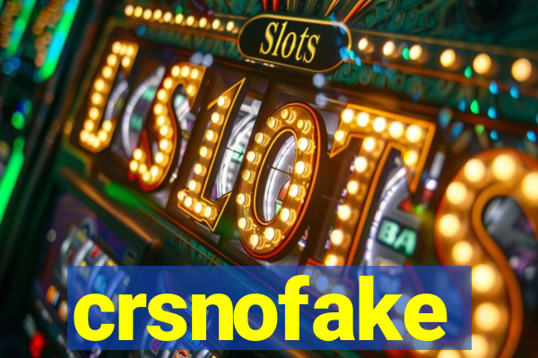 crsnofake