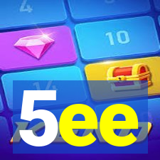 5ee