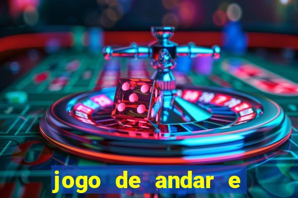 jogo de andar e ganhar dinheiro