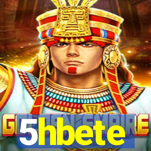 5hbete