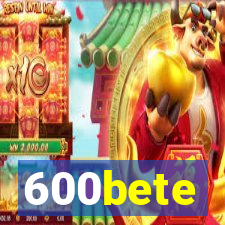 600bete