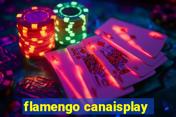 flamengo canaisplay