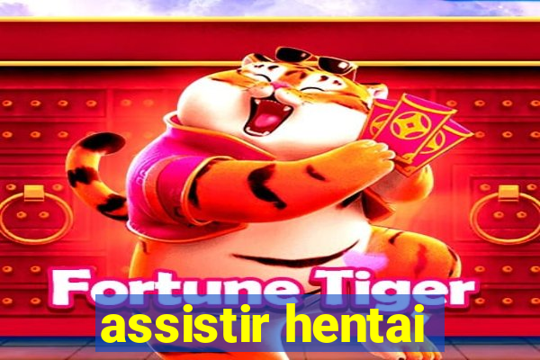 assistir hentai