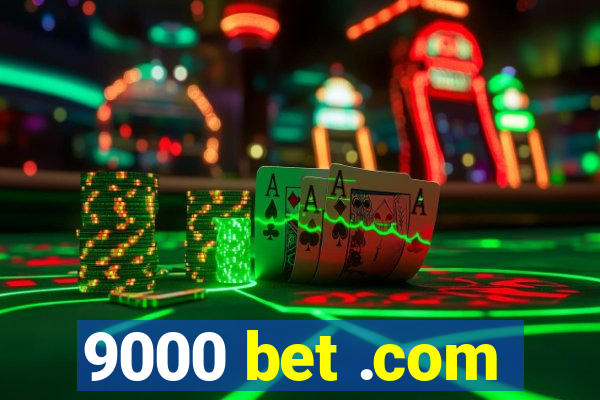 9000 bet .com