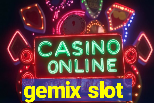 gemix slot