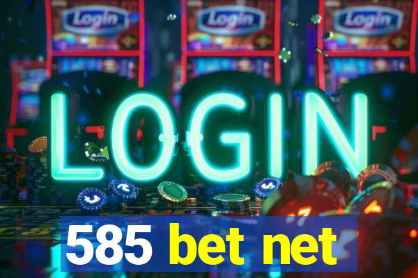 585 bet net