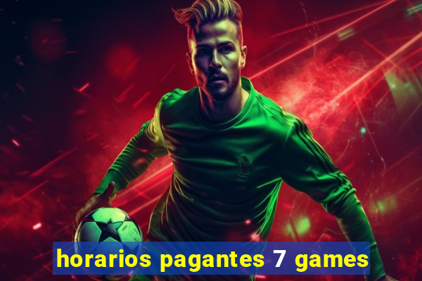 horarios pagantes 7 games