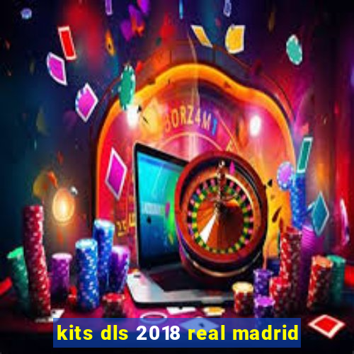 kits dls 2018 real madrid