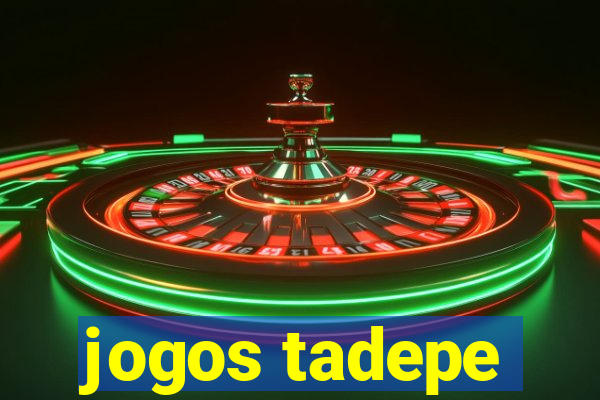 jogos tadepe