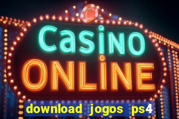 download jogos ps4 pkg pt-br