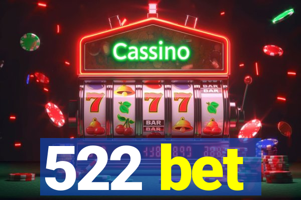 522 bet