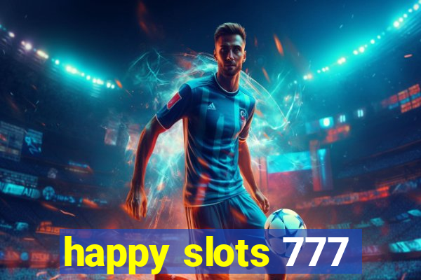 happy slots 777