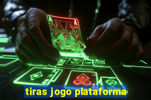 tiras jogo plataforma