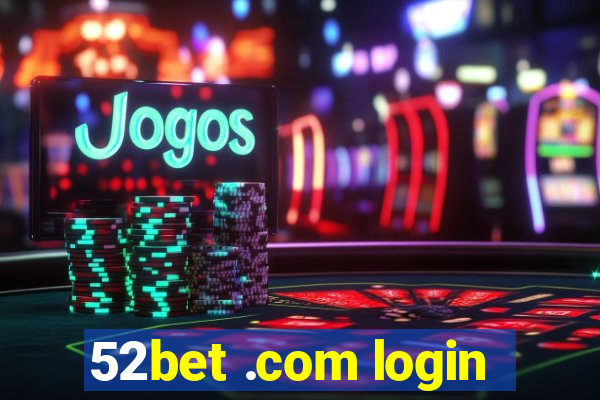 52bet .com login