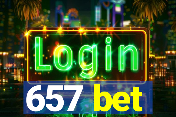 657 bet