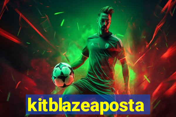 kitblazeaposta