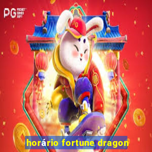 horário fortune dragon