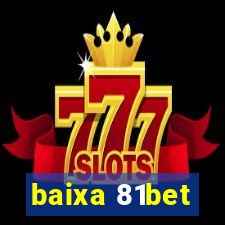 baixa 81bet