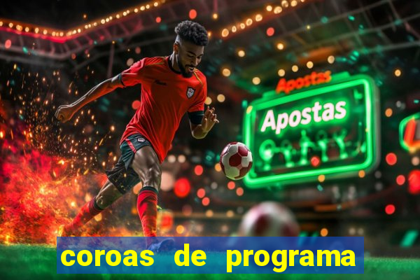 coroas de programa porto alegre