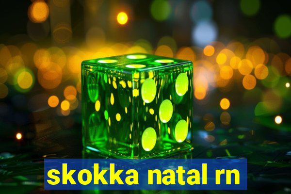 skokka natal rn