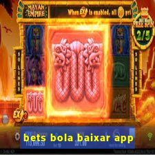 bets bola baixar app