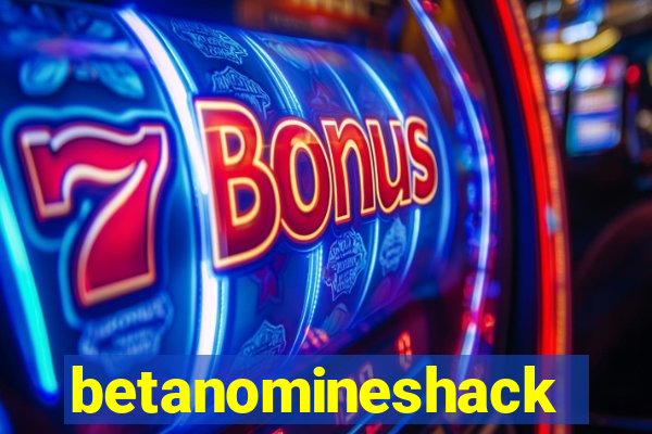 betanomineshack