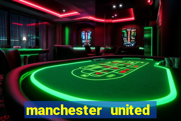 manchester united ao vivo hd