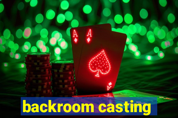 backroom casting