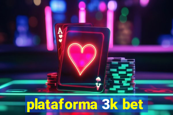 plataforma 3k bet