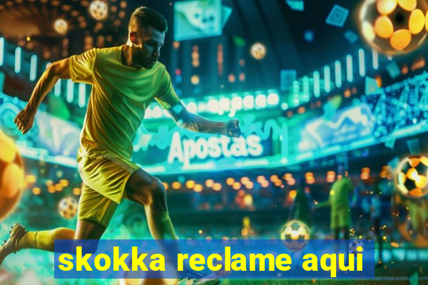 skokka reclame aqui